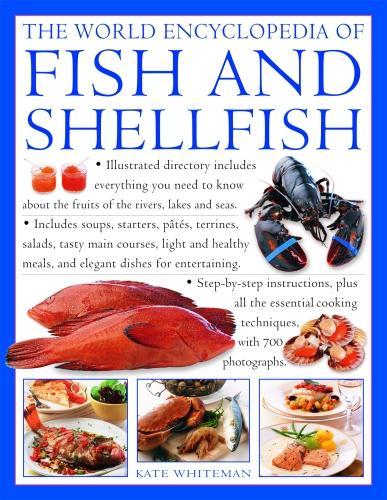 [object Object] «The Fish & Shellfish, World Encyclopedia of: Illustrated directory contains everything you need to know about the fruits of the rivers, lakes and seas;  includes soups, starters, pates, terrines, salads, tasty main courses, light and healthy meals, and el», автор Кейт Вайтмен - фото №1