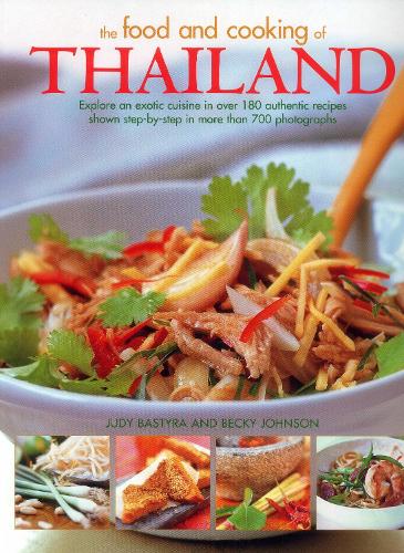 Бумажная книга «The Food and Cooking of Thailand: Explore an exotic cuisine in over 180 authentic recipes», авторов Бекки Джонсон, Джуди Бастира - фото №1