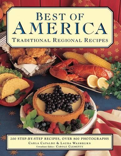 Бумажная книга «Best of America: Traditional Regional Recipes: The American Family Cooking Library: 200 Step-by-Step Recipes, Over 900 Photographs», автор Карла Капальбо - фото №1
