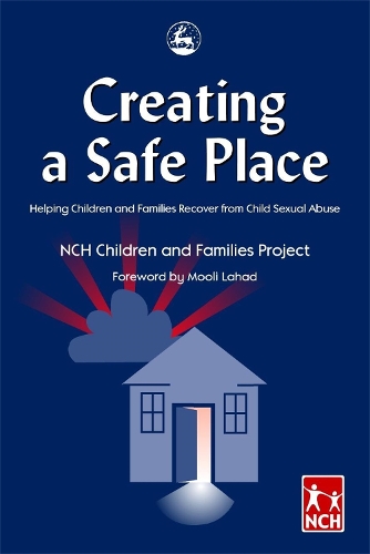 Бумажная книга «Creating a Safe Place: Helping Children and Families Recover from Child Sexual Abuse», автор NCH Children and Families Project - фото №1