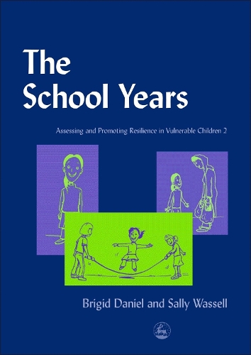 Паперова книга «The School Years: Assessing and Promoting Resilience in Vulnerable Children 2», авторів Бріджит Даніель, Саллі Васселл - фото №1