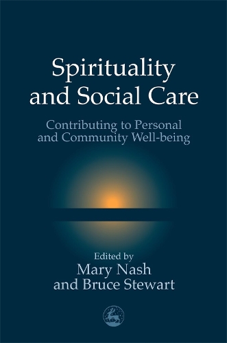 Бумажная книга «Spirituality and Social Care: Contributing to Personal and Community Well-being», авторов Брюс Стюарт, Мэри Нэш - фото №1