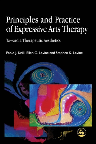 Бумажная книга «Principles and Practice of Expressive Arts Therapy: Toward a Therapeutic Aesthetics», авторов Эллен Г. Левин, Паоло Дж. Книлл, Стивен К. Левин - фото №1