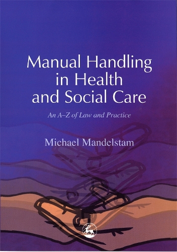 Бумажная книга «Manual Handling in Health and Social Care: An A-Z of Law and Practice», автор Майкл Мандельштам - фото №1