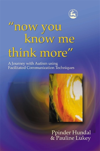 Паперова книга «now you know me think more': A Journey with Autism using Facilitated Communication Techniques», автор Поліна Лукі - фото №1