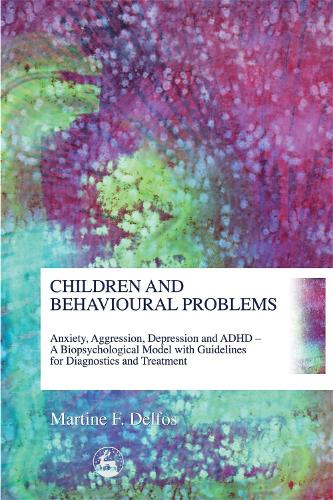 Паперова книга «Children and Behavioural Problems: Anxiety, Aggression, Depression and ADHD – A Biopsychological Model with Guidelines for Diagnostics and Treatment», автор Мартін Дельфос - фото №1
