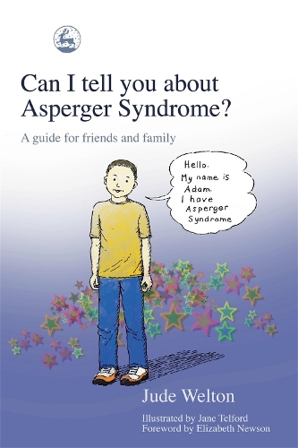 Паперова книга «Can I tell you about Asperger Syndrome?: A guide for friends and family», автор Джуд Велтон - фото №1