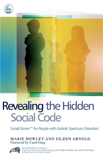 Паперова книга «Revealing the Hidden Social Code: Social Stories (TM) for People with Autistic Spectrum Disorders», авторів Ейлін Арнольд, Марі Хоулі - фото №1