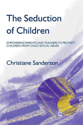Паперова книга «The Seduction of Children: Empowering Parents and Teachers to Protect Children from Child Sexual Abuse», автор Крістіан Сандерсон - фото №1