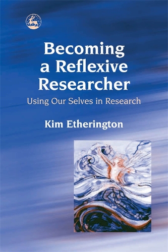 Бумажная книга «Becoming a Reflexive Researcher - Using Our Selves in Research», автор Ким Этерингтон - фото №1