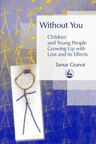 Бумажная книга «Without You – Children and Young People Growing Up with Loss and its Effects», автор Тамар Грано - фото №1