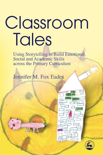 Паперова книга «Classroom Tales: Using Storytelling to Build Emotional, Social and Academic Skills across the Primary Curriculum», автор Дженніфер Ідс - фото №1