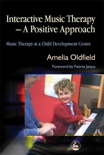 Бумажная книга «Interactive Music Therapy - A Positive Approach: Music Therapy at a Child Development Centre», автор Амелия Олдфилд - фото №1