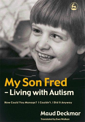 Паперова книга «My Son Fred - Living with Autism: How Could You Manage? I Couldn't. I Did It Anyway», автор Мод Декмар - фото №1