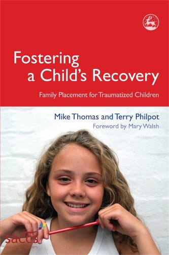 Бумажная книга «Fostering a Child's Recovery: Family Placement for Traumatized Children», авторов Майк Томас, Терри Филпот - фото №1