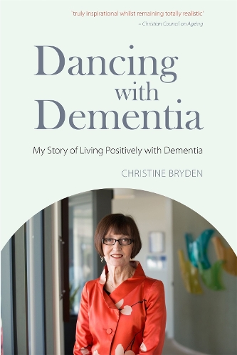 Бумажная книга «Dancing with Dementia: My Story of Living Positively with Dementia», автор Кристина Брайден - фото №1
