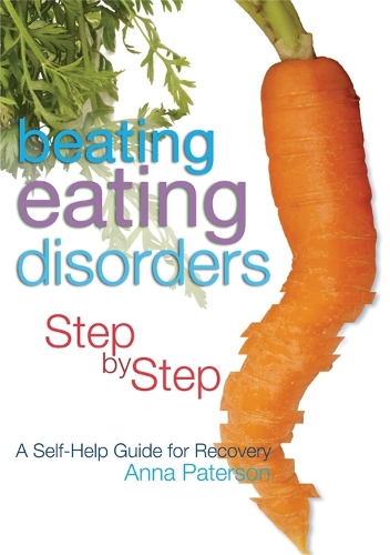 Бумажная книга «Beating Eating Disorders Step by Step: A Self-Help Guide for Recovery», автор Анна Патерсон - фото №1