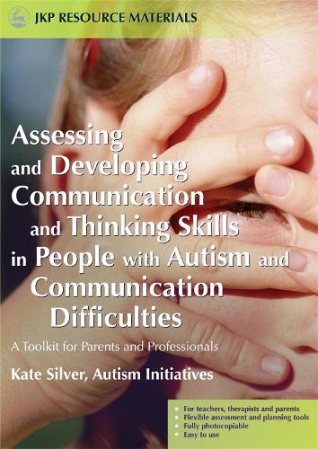 Паперова книга «Assessing and Developing Communication and Thinking Skills in People with Autism and Communication Difficulties: A Toolkit for Parents and Professionals», автор Кейт Сільвер - фото №1