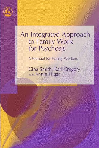 Бумажная книга «An Integrated Approach to Family Work for Psychosis: A Manual for Family Workers», авторов Анни Хиггс, Джина Смит, Карл Грегори - фото №1