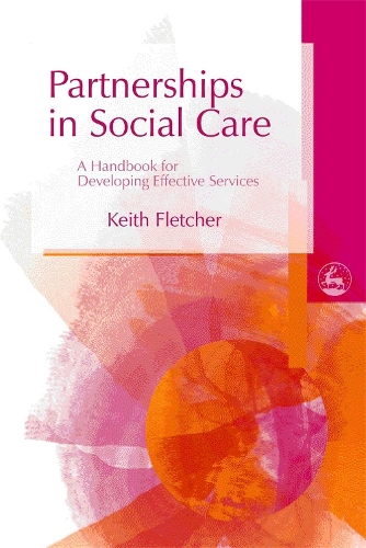 Бумажная книга «Partnerships in Social Care: A Handbook for Developing Effective Services», автор Кит Флетчер - фото №1