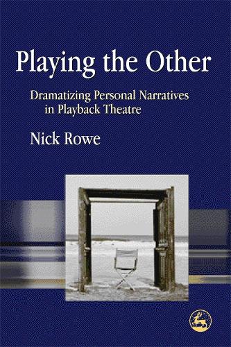 Бумажная книга «Playing the Other: Dramatizing Personal Narratives in Playback Theatre», автор Ник Роу - фото №1