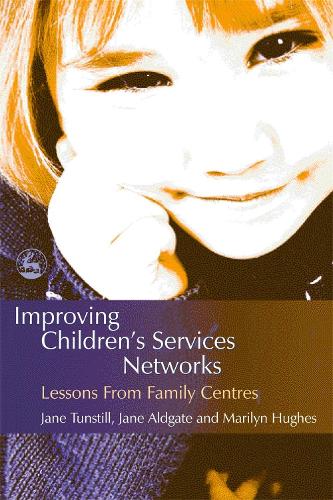 Паперова книга «Improving Children's Services Networks: Lessons from Family Centres», авторів Джейн Олдгейт, Джейн Танстілл, Мерилін Г'юз - фото №1
