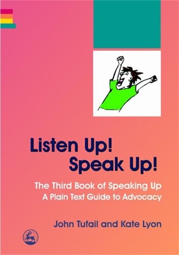 Паперова книга «Listen Up! Speak Up!: The Third Book of Speaking Up - A Plain Text Guide to Advocacy», авторів Джон Тьюфейл, Кейт Лайон - фото №1