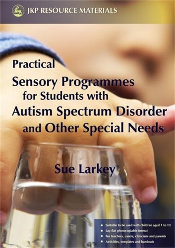 Бумажная книга «Practical Sensory Programmes: For Students with Autism Spectrum Disorder and Other Special Needs», автор Сью Ларки - фото №1