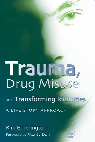 Бумажная книга «Trauma, Drug Misuse and Transforming Identities: A Life Story Approach», автор Ким Этерингтон - фото №1