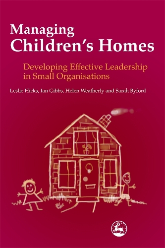 Паперова книга «Managing Children's Homes: Developing Effective Leadership in Small Organisations», авторів Гелен Везерлі, Ієн Гіббс, Леслі Гікс, Сара Байфорд - фото №1