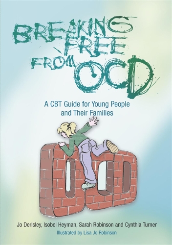 Паперова книга «Breaking Free from OCD: A CBT Guide for Young People and Their Families», авторів Синтія Тернер, Ізобель Гейман, Джо Деріслі, Сара Робінсон - фото №1