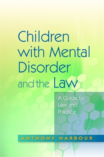 Бумажная книга «Children with Mental Disorder and the Law: A Guide to Law and Practice», автор Энтони Харбор - фото №1
