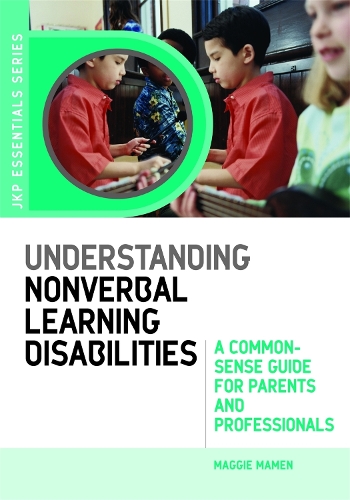 [object Object] «Understanding Nonverbal Learning Disabilities: A Common-Sense Guide for Parents and Professionals», автор Мэгги Меймен - фото №1