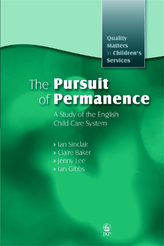 Бумажная книга «The Pursuit of Permanence: A Study of the English Child Care System», авторов Клэр Бейкер, Ян Гиббс, Ян Синклер, Дженни Ли - фото №1