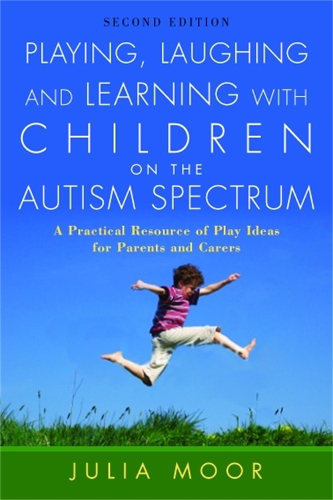 Бумажная книга «Playing, Laughing and Learning with Children on the Autism Spectrum: A Practical Resource of Play Ideas for Parents and Carers», автор Джулия Мур - фото №1