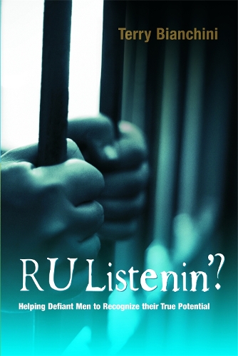 Бумажная книга «R U Listenin'?: Helping Defiant Men to Recognize their True Potential», автор Терри Бьянкини - фото №1