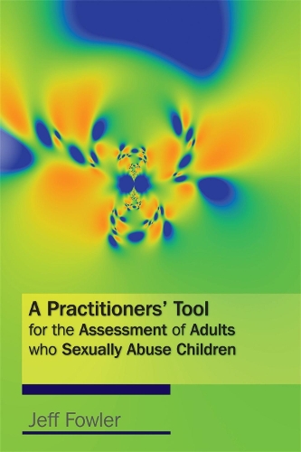 Бумажная книга «A Practitioners' Tool for the Assessment of Adults who Sexually Abuse Children», автор Джефф Фаулер - фото №1