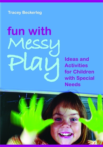 Паперова книга «Fun with Messy Play: Ideas and Activities for Children with Special Needs», автор Трейсі Бекерлег - фото №1