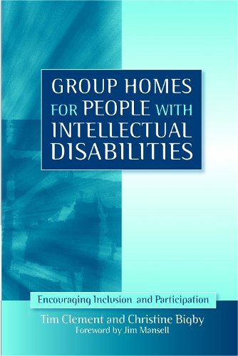 Бумажная книга «Group Homes for People with Intellectual Disabilities: Encouraging Inclusion and Participation», авторов Кристина Бигби, Тим Клемент - фото №1