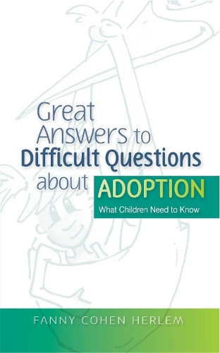 Паперова книга «Great Answers to Difficult Questions about Adoption: What Children Need to Know», автор Фанні Коен Херлем - фото №1