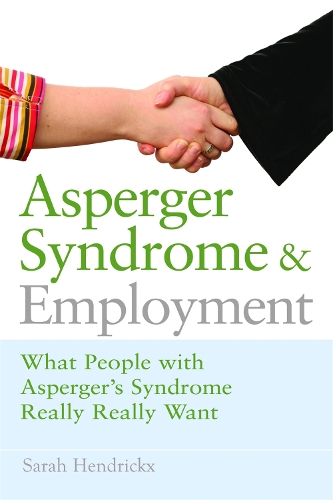 Паперова книга «Asperger Syndrome and Employment: What People with Asperger Syndrome Really Really Want», автор Сара Хендрікс - фото №1