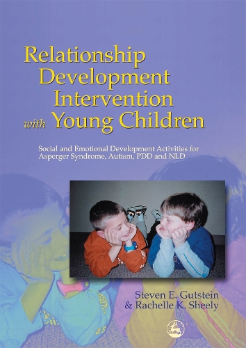 Паперова книга «Relationship Development Intervention with Young Children: Social and Emotional Development Activities for Asperger Syndrome, Autism, PDD and NLD», авторів Рейчел К. Шилі, Стівен Гутштейн - фото №1