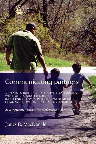 Бумажная книга «Communicating Partners: 30 Years of Building Responsive Relationships with Late Talking Children including Autism, Asperger's Syndrome (ASD), Down Syndrome, and Typical Devel», автор Джеймс Д. Макдональд - фото №1