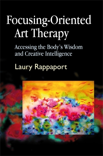 Бумажная книга «Focusing-Oriented Art Therapy: Accessing the Body's Wisdom and Creative Intelligence», автор Лаури Раппапорт - фото №1