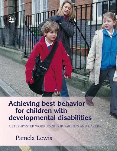 Бумажная книга «Achieving Best Behavior for Children with Developmental Disabilities: A Step-By-Step Workbook for Parents and Carers», автор Памела Льюис - фото №1