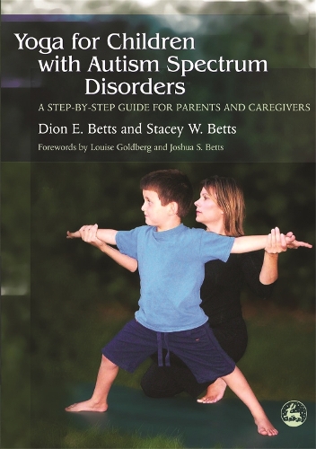 Паперова книга «Yoga for Children with Autism Spectrum Disorders: A Step-by-Step Guide for Parents and Caregivers», авторів Діон Беттс, Стейсі В. Беттс - фото №1