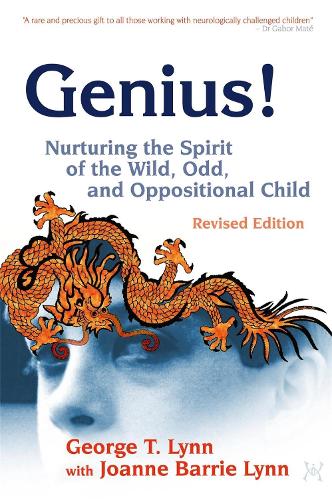 Бумажная книга «Genius!: Nurturing the Spirit of the Wild, Odd, and Oppositional Child –», автор Джордж Линн - фото №1