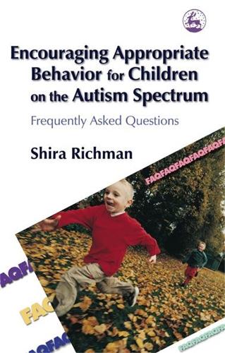 Бумажная книга «Encouraging Appropriate Behavior for Children on the Autism Spectrum: Frequently Asked Questions», автор Шира Ричман - фото №1