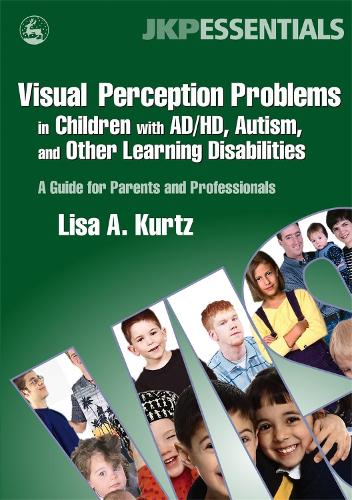 [object Object] «Visual Perception Problems in Children with AD/HD, Autism, and Other Learning Disabilities: A Guide for Parents and Professionals», автор Элизабет А. Курц - фото №1