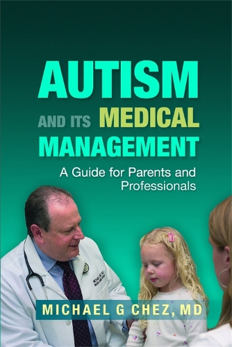 Бумажная книга «Autism and its Medical Management: A Guide for Parents and Professionals», автор Майкл Чез - фото №1